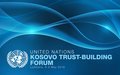 United Nations Kosovo Trust-building Forum (Ljubljana May 6-8, 2018); Final Report